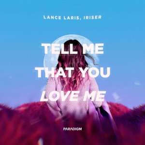 Lance Laris — Tell Me That You Love Me