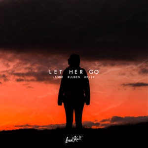 LANDR / Ruuben / Walle — Let Her Go