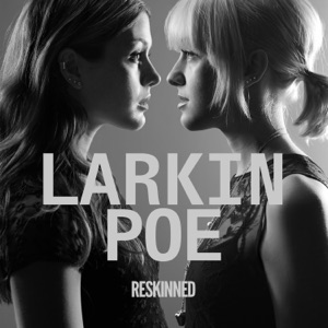 Larkin Poe — When God Closes A Door