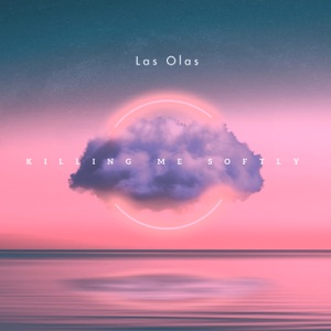 Las Olas — Killing Me Softly