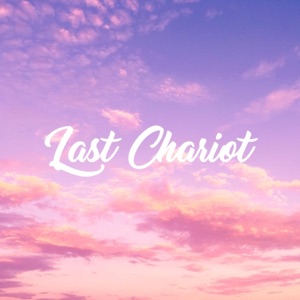 Last Chariot — If You Love Me
