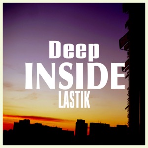 Lastik — Deep Inside