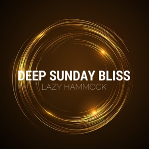 Lazy Hammock — Deep Sunday Bliss (Original Mix)