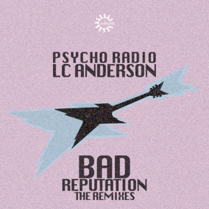 Psycho Radio, Lc Anderson — Bad Reputation (Roberto Rodriguez Remix)