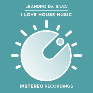 LEANDRO DA SILVA — I Love House Music