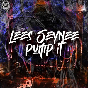 LEES SEYNEE — Pump it