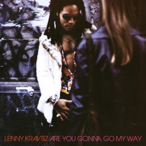 Lenny Kravitz — \Are You Gonna Go My Way