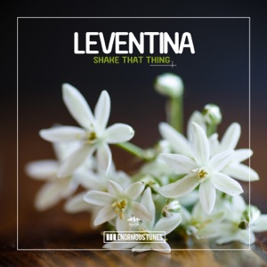 LEVENTINA — Shake That Thing!