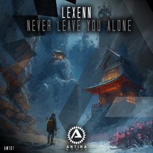 Lexenn — Never Leave You Alone (Extended Mix)