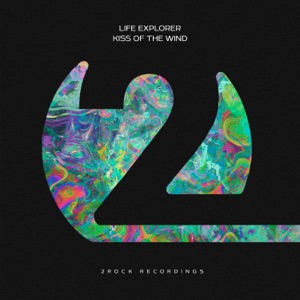 Life Explorer — Kiss Of The Wind