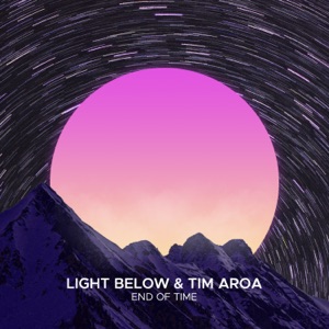 LIGHT BELOW/TIM AROA — End Of Time