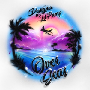 Desiigner, Lil Pump — Overseas
