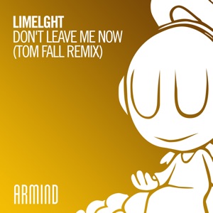 Limelght — Don't Leave Me Now (Tom Fall Extended Remix)