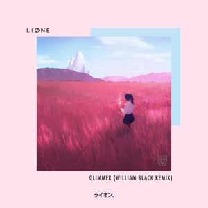 Lione — Glimmer (William Black Remix)