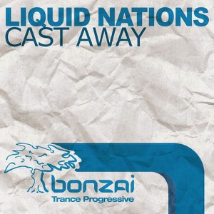 Liquid Nations — Cast Away (Scott Harris Remix)