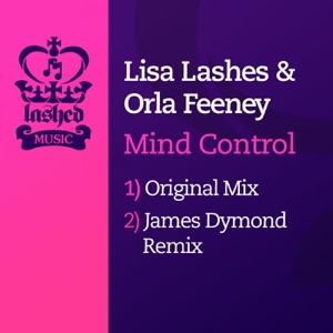 Lisa Lashes & Orla Feeney — Mind Control (James Dymond Remix)