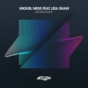 Miguel Migs, Lisa Shaw — Moving Light (Deep Feels Dub)