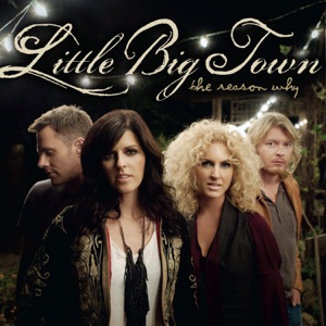 Little Big Town — Why, Oh Why