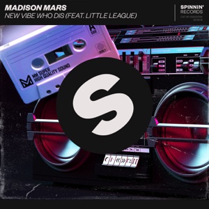 Little League;Madison mars — New Vibe Who Dis