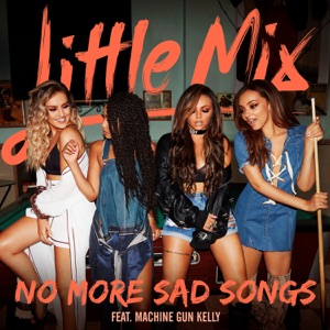 LITTLE MIX — NO MORE SAD SONG