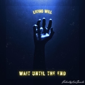 Living Will — Wait Until The End