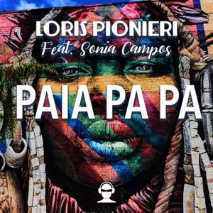 Loris Pionieri ft. Sonia Campos — Paia Pa Pa