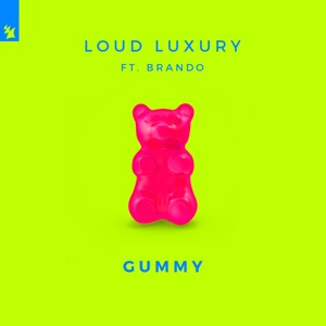 Loud Luxury feat. Brando — Gummy - 0:00