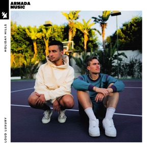 Loud Luxury — Holiday Hills