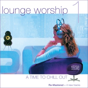 Lounge Worship — I Trust In You