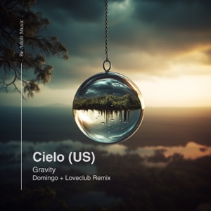 Cielo (US), Loveclub — Gravity - Domingo + Loveclub Remix
