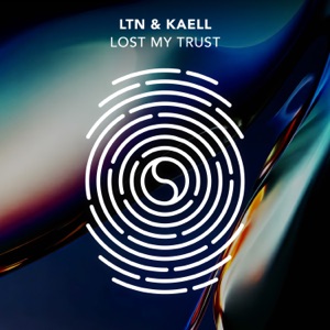Ltn & Kaell — Lost My Trust (Extended Mix)