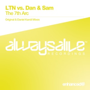 LTN vs Dan & Sam — The 7th Arc (Daniel Kandi Remix)