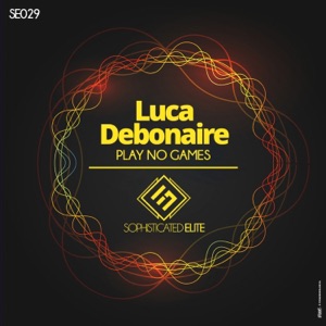 LUCA DEBONAIRE — Play No Games