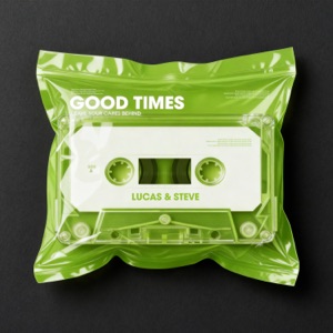 Lucas and Steve — Good Times