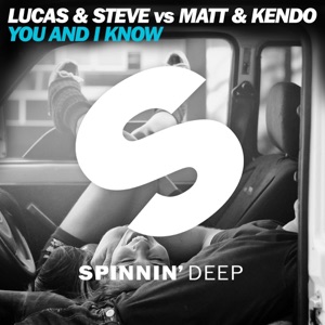 Lucas & Steve vs. Matt & Kendo — You And I Know (Original Mix) - 0:00