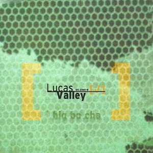 LUCAS VALLEY — Big Bo Cha [1997]