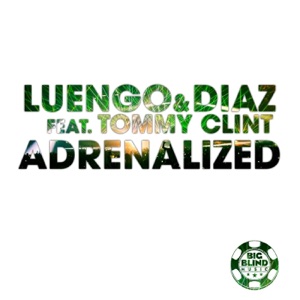 LUENGO/DIAZ/TOMMY CLINT — Adrenalized