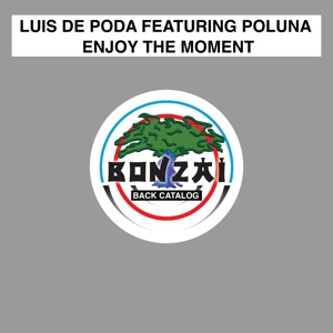 Luis De Poda Ft Poluna — Enjoy The Moment feat. Poluna