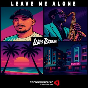 LUKAS TERMENA — Leave Me Alone