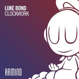 Luke Bond — Clockwork (Extended Mix)