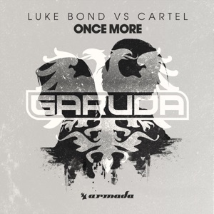 Luke Bond vs. CARTEL — Once More (Dan Stone Radio Edit)
