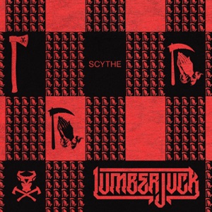 LUMBERJVCK — SCYTHE