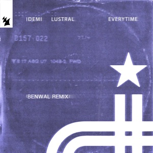 Lustral and IDEMI — Everytime (Benwal Extended Remix)