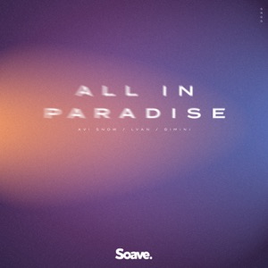 Avi Snow, LVAN & Bimini — All In Paradise
