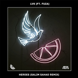 LVK feat. Fuza — Heroes (Salim Sahao Remix) - 0:00