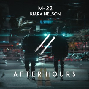 M-22 feat. Kiara Nelson — After Hours - 0:00