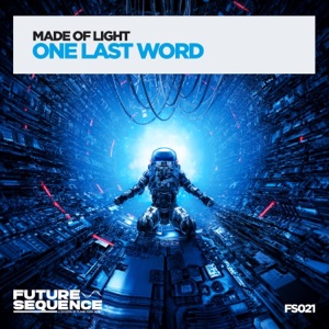 Made Of Light — One Last Word