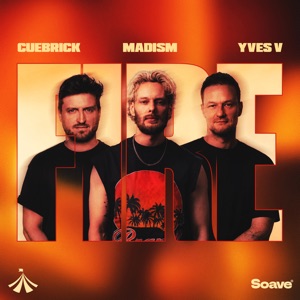 Cuebrick, Madism and Yves V — Fire