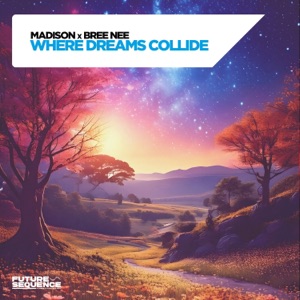 Madison x Bree Nee — Where Dreams Collide (Extended Mix)