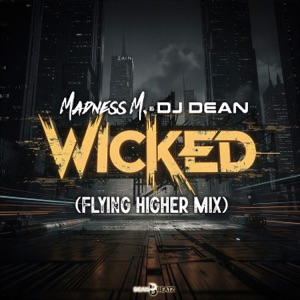 Madness M. & DJ Dean — Wicked (Flying Higher Edit)